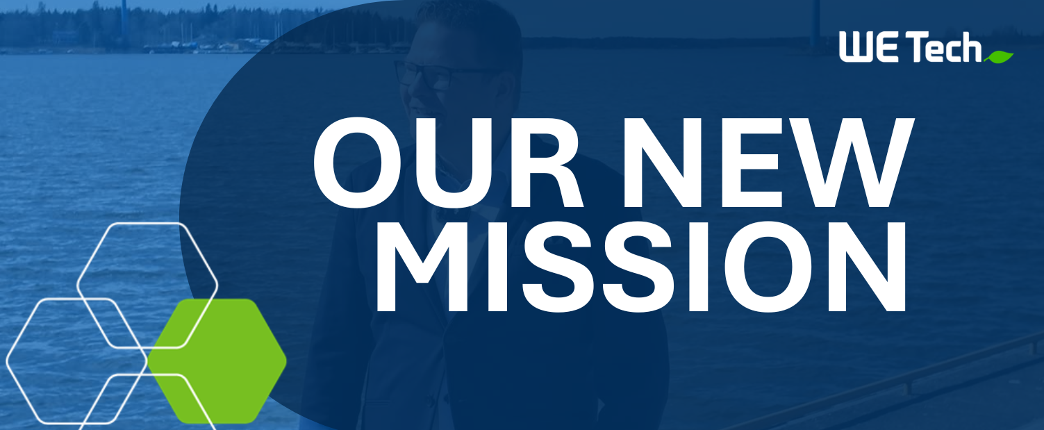 Introducing Our New Mission! - WE Tech